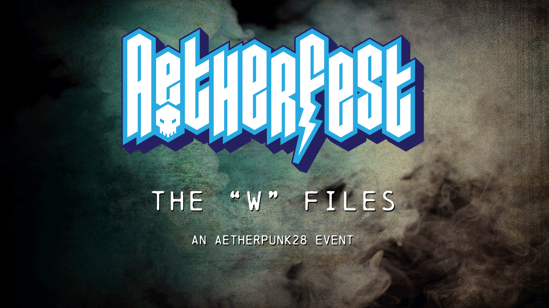 Aetherfest 5: The W Files